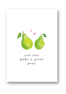 'You Make a Great Pear’ - Greetings Card